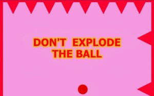 Don't Explode the Ball - Tap & Jump Game